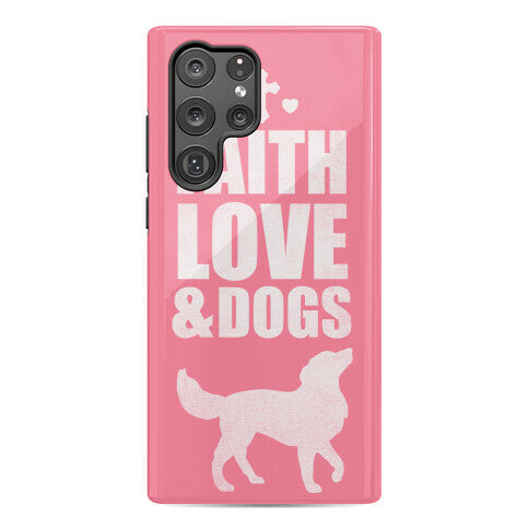 Faith Love & Dogs Phone Case